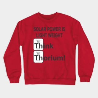 Thorium Solar Power Crewneck Sweatshirt